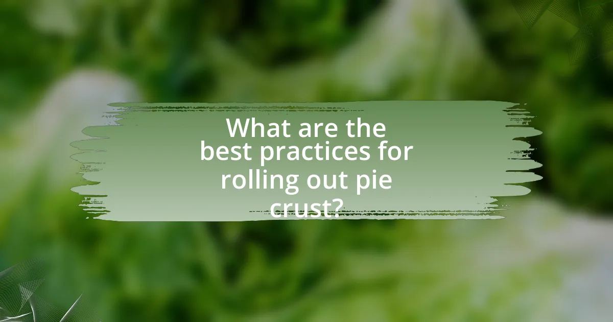 What are the best practices for rolling out pie crust?